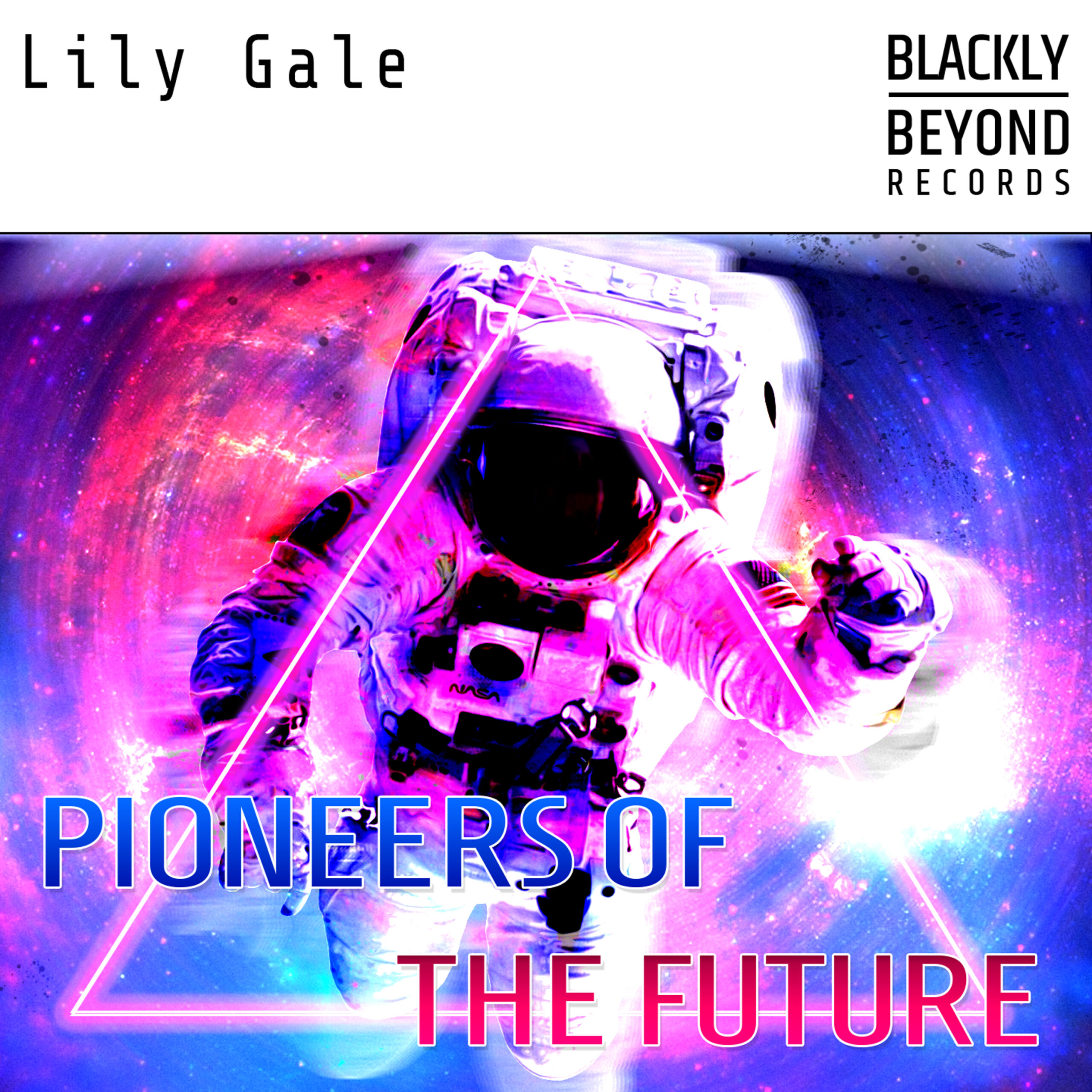 Lily Gale - Pioneers Of The Future